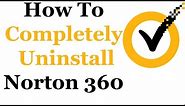 How To Uninstall Norton 360 From Windows 7