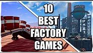 10 Factory Games You'll Regret Not Playing
