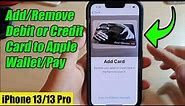 iPhone 13/13 Pro: How to Add/Remove Debit or Credit Card to Apple Wallet/Pay