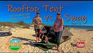 From Rooftop Tent to Swag - Part 2: The good and bad and how to improve swag comfort