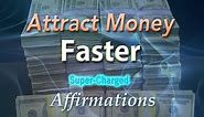 Attract Money Fast - Huge Amounts of Money Come to Me Quickly Affirmations