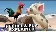 Pua and Hei Hei Explained