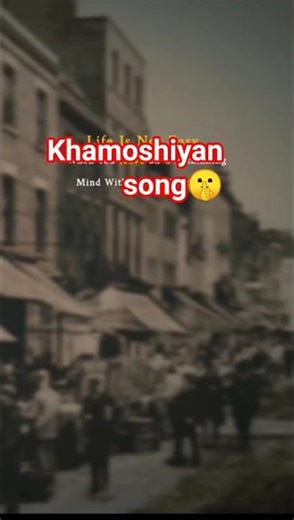 Khamoshiyan #youtubeshorts #song #ytshorts .