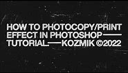 HOW TO PHOTOCOPY/PRINT EFFECT IN PHOTOSHOP