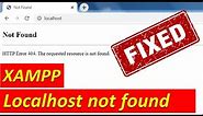 localhost http error 404 the requested resource is not found on xampp apache server localhost