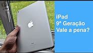 iPad 9ª Geração ainda vale a pena?