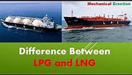 Difference Between LPG and LNG