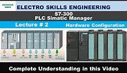 S7-300 Siemens PLC 2nd Lecture | How to Configure Hardware in Simatic Manager