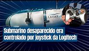 Submarino desaparecido era controlado por joystick de R$ 300 da Logitech