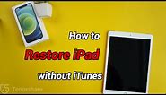 How to Restore iPad without iTunes