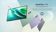 OUKITEL OT8 Tablet - You Gateway to Fun, Unleash more Possibilities