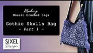 Gothic Skulls Mosaic Crochet Bag Part 1 | Sixel Design