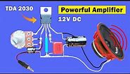 DIY simple Powerful Amplifier using TDA2030, Homemade Amplifier 12V
