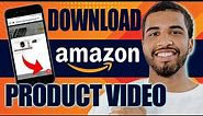 How to Download Amazon Product Video (2024)
