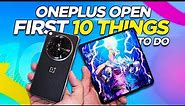 OnePlus Open Special Features Tips And Tricks & First 10 Things To Do (OPPO Find N3)
