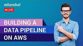 Building a Data Pipeline on AWS | AWS Data Pipeline Tutorial | AWS Training | Edureka | AWS Live - 1