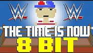 The Time Is Now (2022) [8 Bit Tribute to John Cena] - 8 Bit Universe