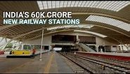 India's 60,000 Cr New Ultra-Modern Railway Stations