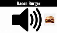 Barbeque Bacon Burger Meme (Sound Effect)