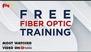 Free 2 Hour Fiber Optic Training