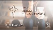 Audio Biblia Dramatizada | Isaías 56