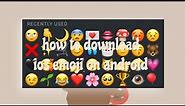 how to download ios emoji on android (without zfont) | berryloqesv