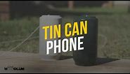Fun way to make a Tin Can Phone!