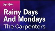 Rainy Days and Mondays - The Carpenters | Karaoke Version | KaraFun