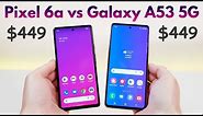 Google Pixel 6a vs Samsung Galaxy A53 5G - Who Will Win?