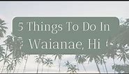 🏝 5 Things To Do In Waianae, Hawaii: Discover Waianae's Best Outdoor Activities!