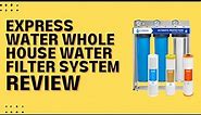 Express Water Whole House Water Filter System Review (Pros & Cons Explained)