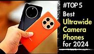 Best Ultrawide Camera Phones to buy in 2023 - 2024