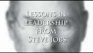 Lessons in Leadership from Steve Jobs