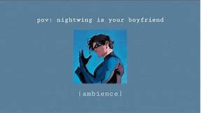 pov: nightwing is your boyfriend | DC Ambience (no talking, rain, traffic)