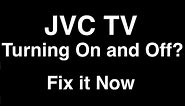 JVC TV turning On and Off - Fix it Now