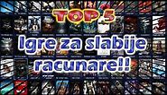 TOP 5 Igre Za Slabije (Low End) Racunare! 1.Deo