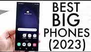 The BEST Big Phones In 2023