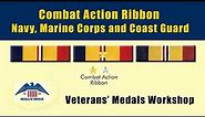 Navy, Marines and Coast Guard Prestige Combat Action Ribbon often called the "CAR"