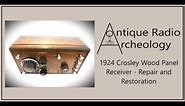1924 Crosley 51 Wood Panel Receiver Repair and Restoration