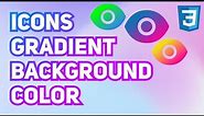 How to Apply Gradient Background Color to Icons | CSS Multi-Color Gradient Backgrounds for Icons
