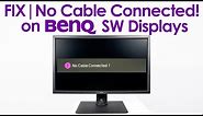 Fix for BenQ SW No Cable Connected! (No Signal) Even when you have a source hooked up!