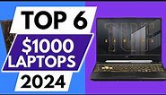Top 6 Best Laptops Under $1000 In 2024