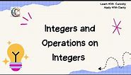 Integers and Operations on Integers (with Examples)