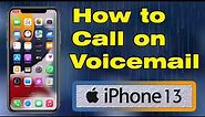 How to Call on Voicemail iPhone 13