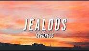 Eyedress - Jealous (Lyrics)