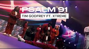 Psalm 91 - Tim Godfrey ft Xtreme