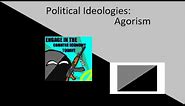 Political Ideologies 2: Agorism