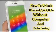 How To Unlock iPhone 4,5,6,7,8,Se Without Computer Or Data Losing ! Quick Unlock iPhone Screen Lock