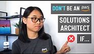 Why you shouldn’t be an AWS Solutions Architect