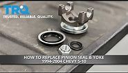 How to Replace Pinion Seal & Yoke 1994-2004 Chevy S-10